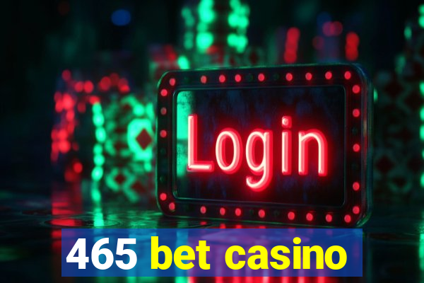 465 bet casino